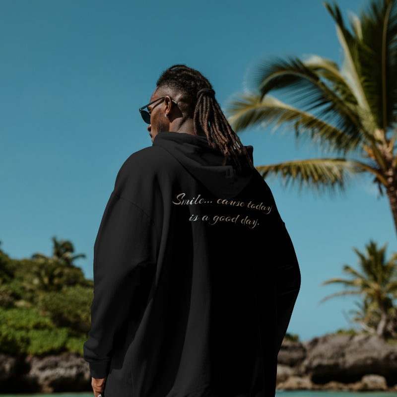 "Smile... cause today is a good day." Hoodie
