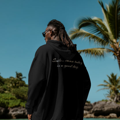 "Smile... cause today is a good day." Hoodie