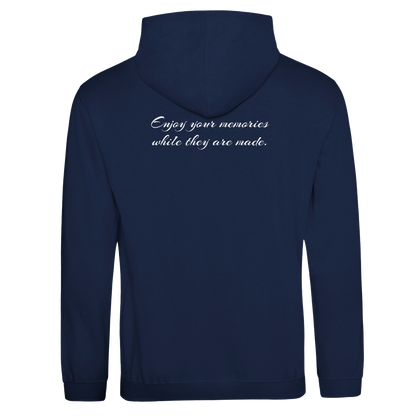 "Enjoy your memories while they are made." Hoodie