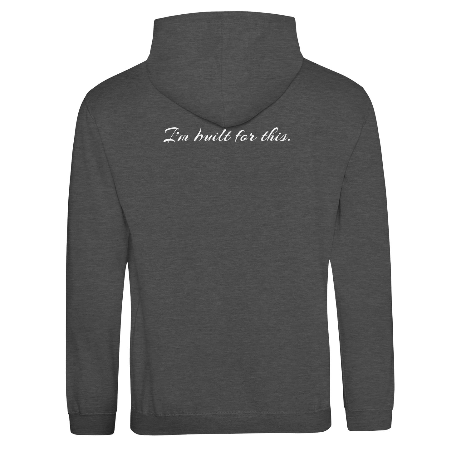 "I’m built for this." Hoodie