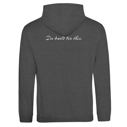 "I’m built for this." Hoodie