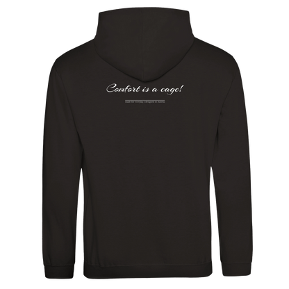 "Comfort is a cage!" Hoodie
