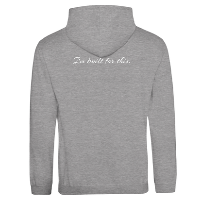 "I’m built for this." Hoodie