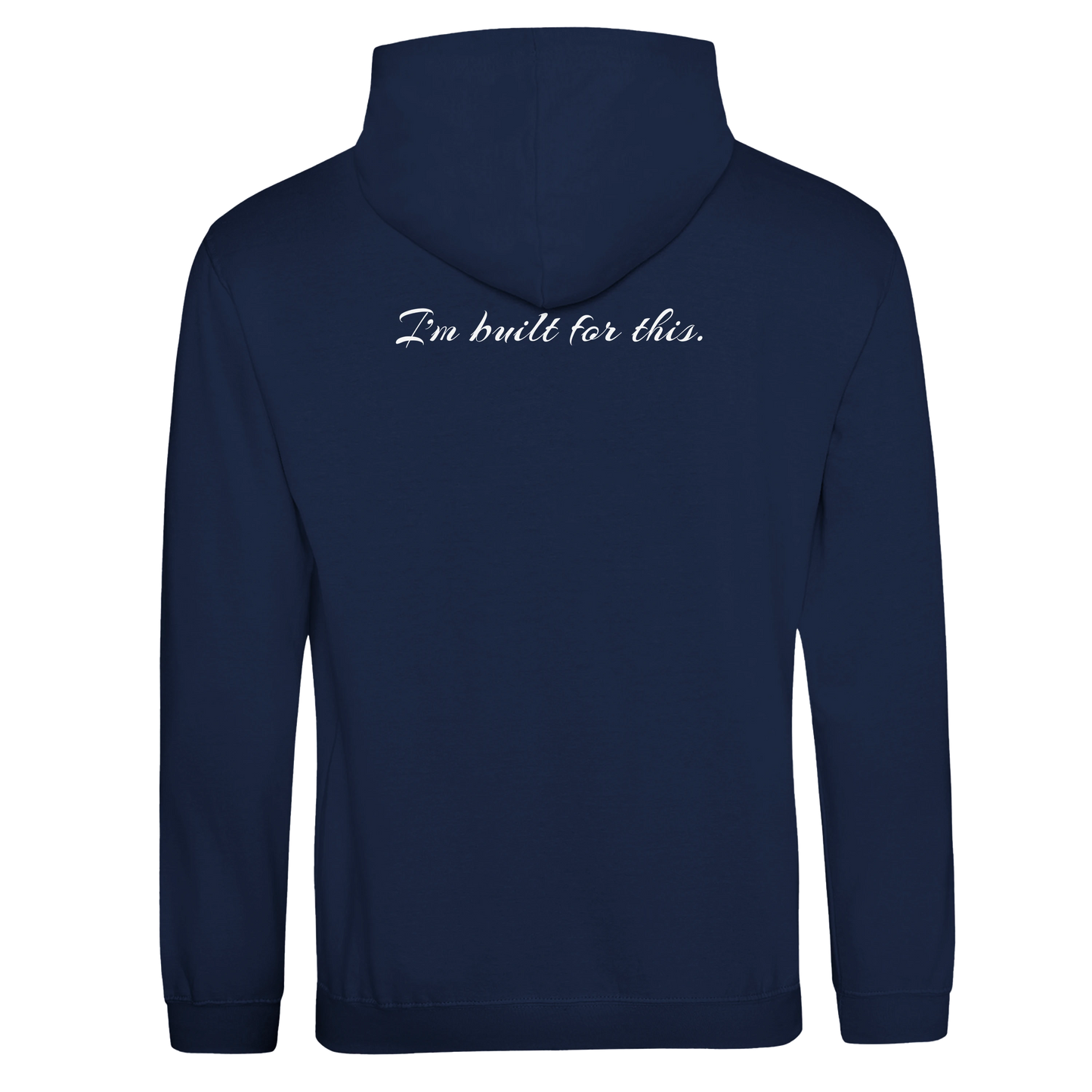 "I’m built for this." Hoodie